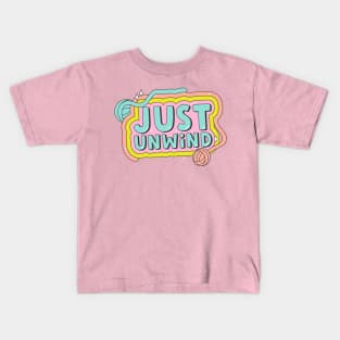 Just Unwind Kids T-Shirt